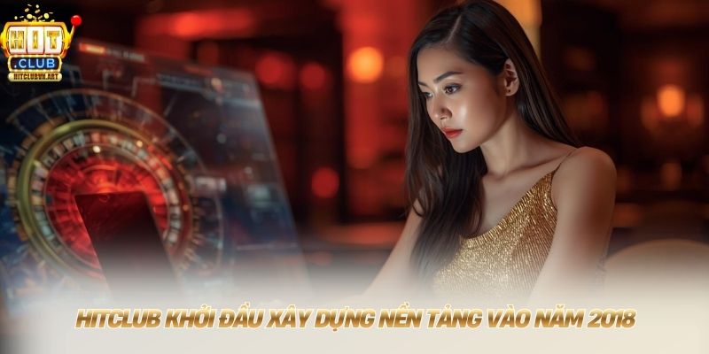 HitClub Cổng game bài đổi thưởng uy tín 2026 | Tải Hit Club 9 HITCLUB khởi đầu xây dựng nền tảng vào năm 2018